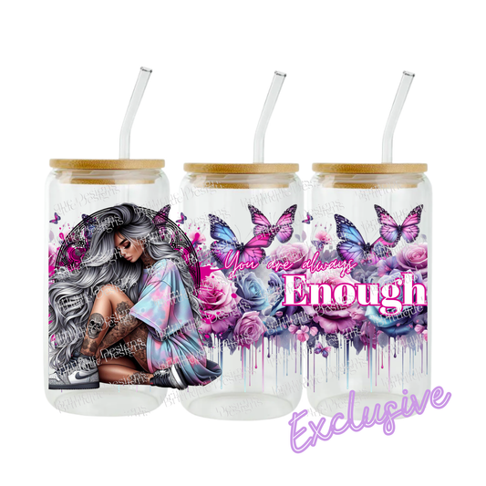 You Are Always Enough | 16oz UV DTF Exclusive