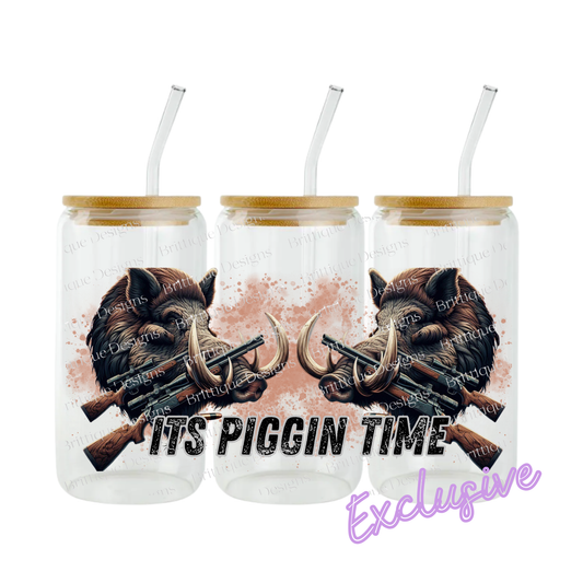 Its Piggin Time | 16oz UV DTF Exclusive
