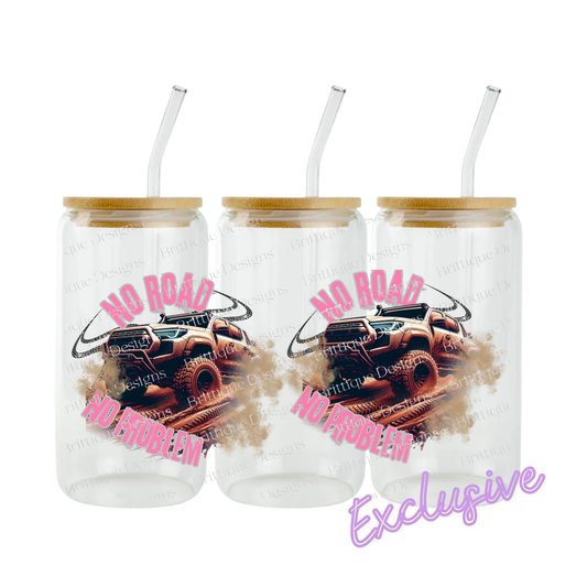 No Road No Problem | 16oz UV DTF Exclusive