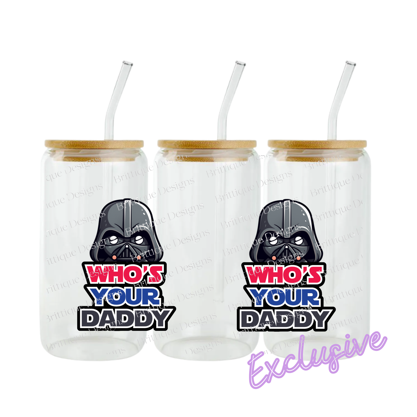 Who's Your Daddy | 16oz UV DTF Exclusive | #999
