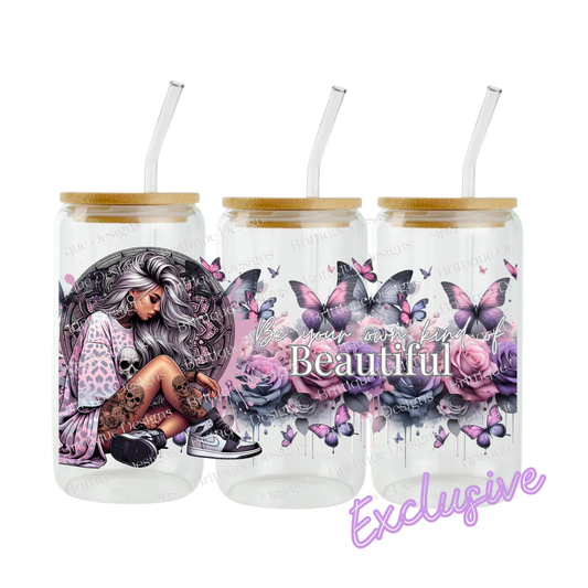 Be Your Own Kind Of Beautiful | 16oz UV DTF Exclusive