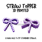 Straw Toppers | 3D Printed | 8mm Hole