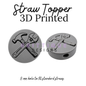 Straw Toppers | 3D Printed | 8mm Hole