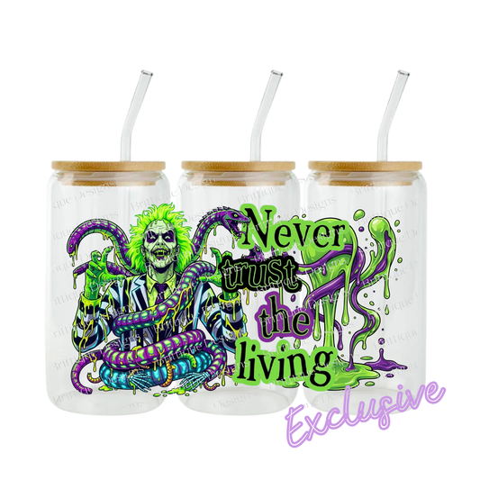 Never Trust The Living | 16oz UV DTF Exclusive